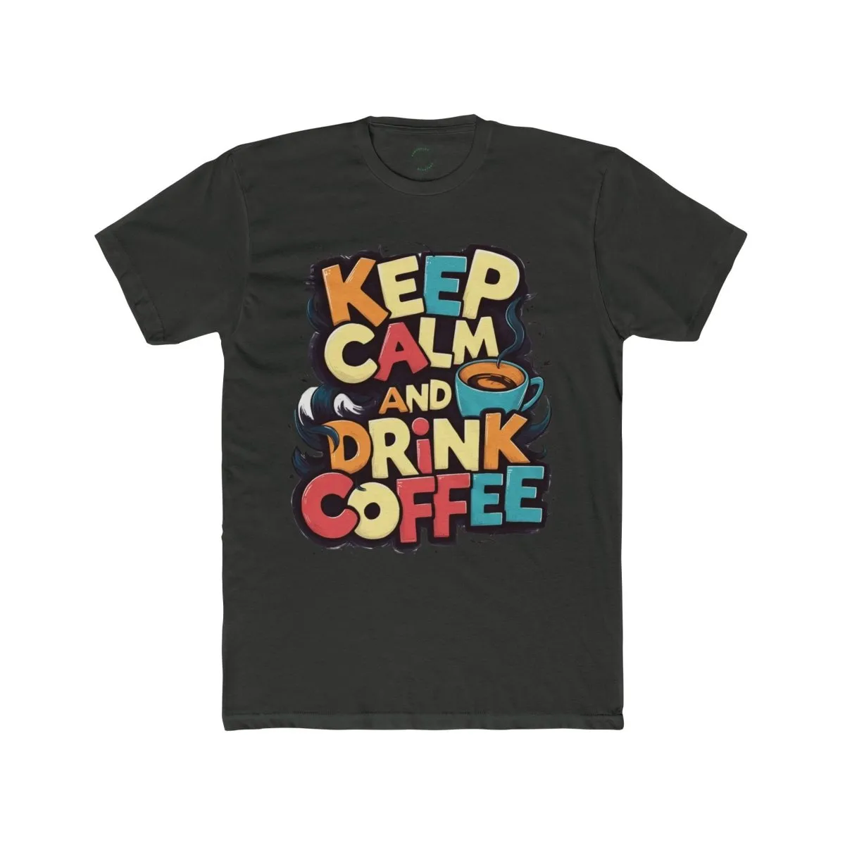 Keep Calm and Drink Coffee Unisex Cotton Crew Tee