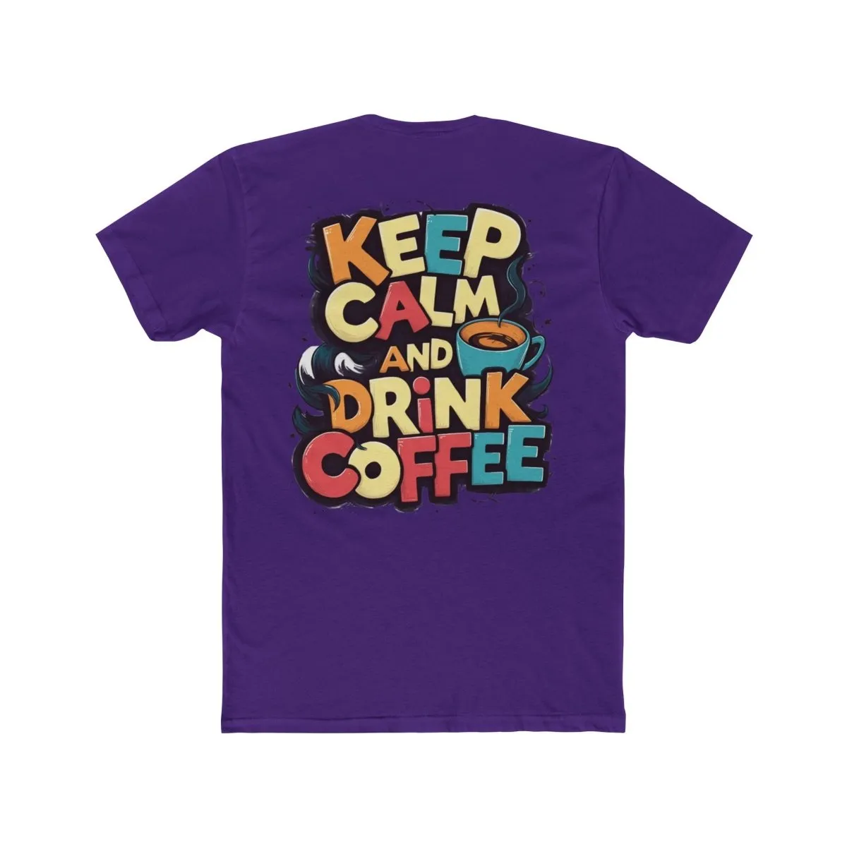 Keep Calm and Drink Coffee Unisex Cotton Crew Tee