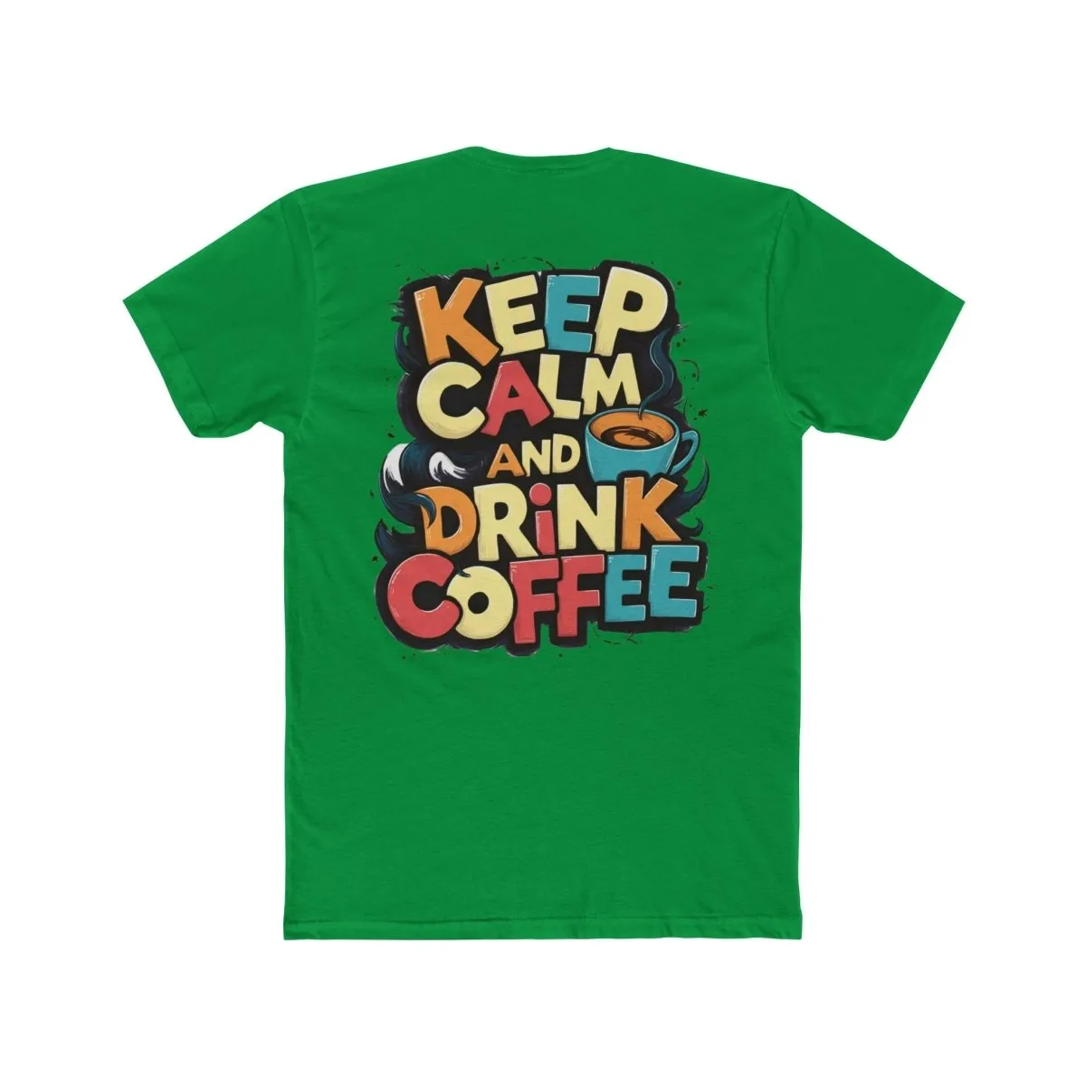 Keep Calm and Drink Coffee Unisex Cotton Crew Tee
