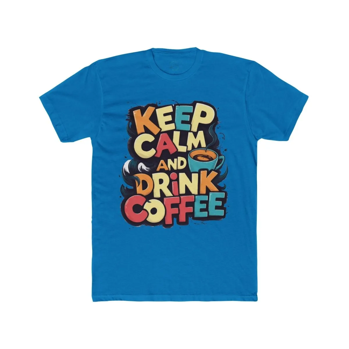 Keep Calm and Drink Coffee Unisex Cotton Crew Tee