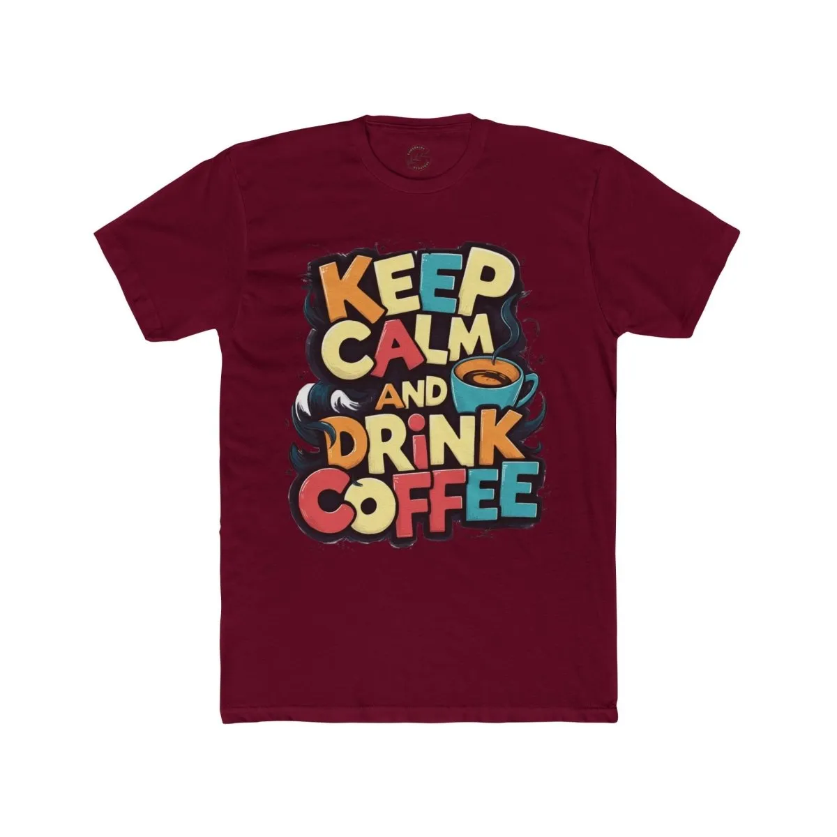 Keep Calm and Drink Coffee Unisex Cotton Crew Tee