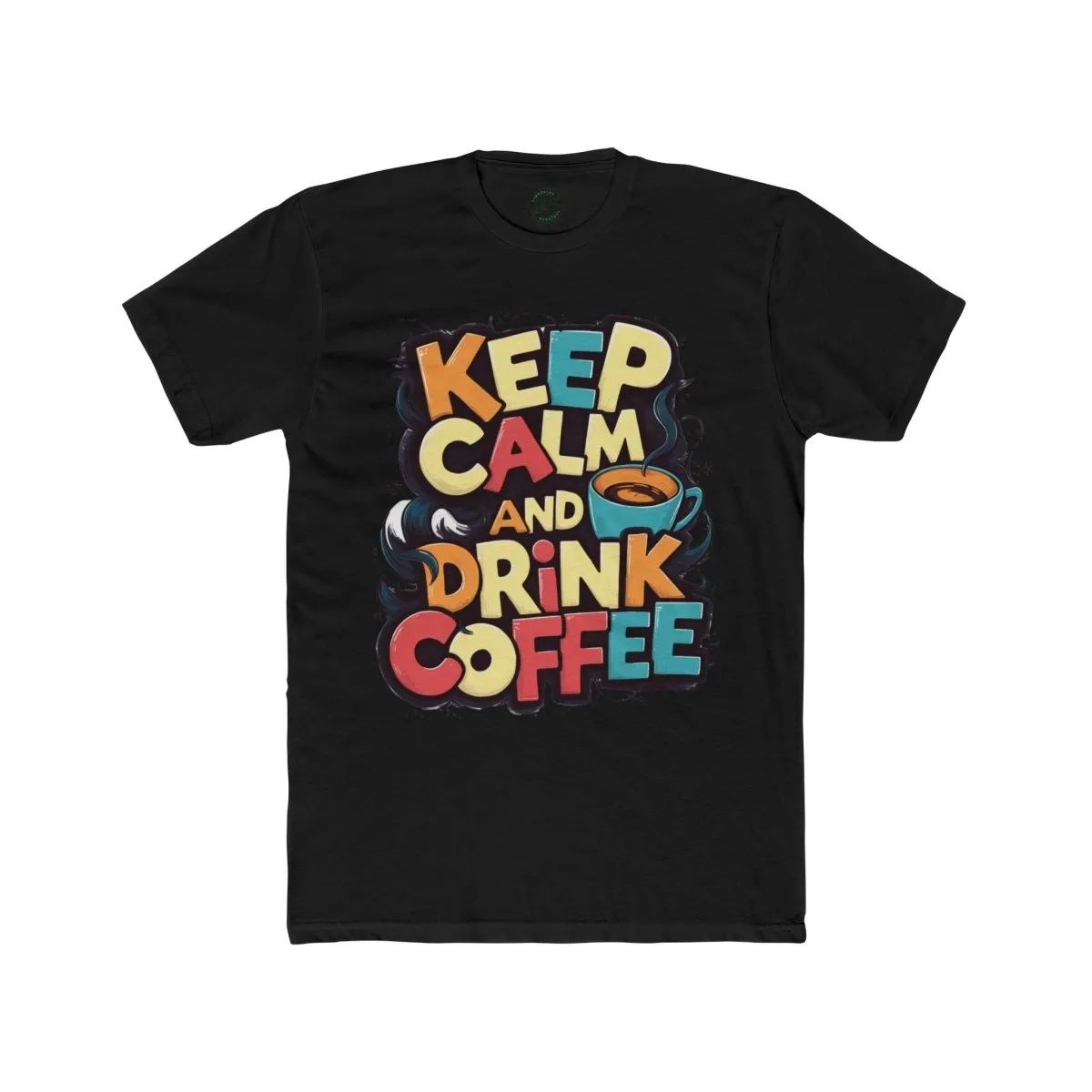 Keep Calm and Drink Coffee Unisex Cotton Crew Tee