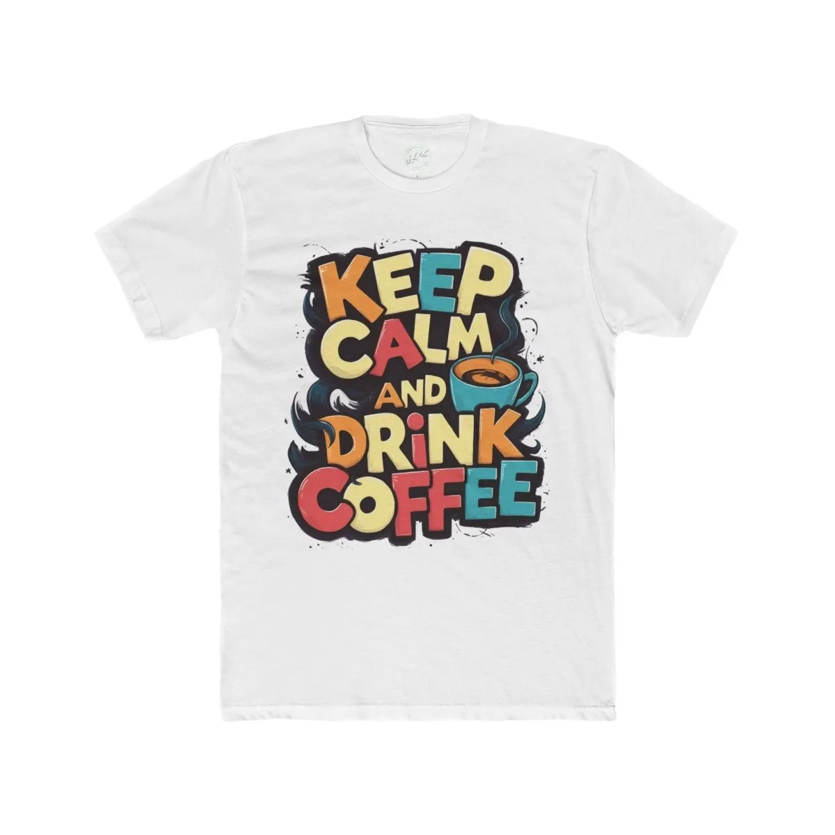 Keep Calm and Drink Coffee Unisex Cotton Crew Tee