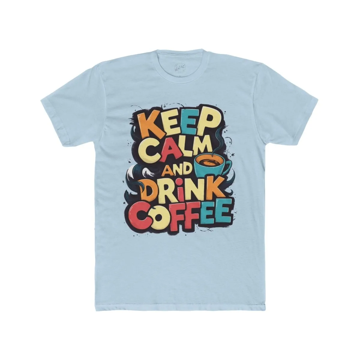 Keep Calm and Drink Coffee Unisex Cotton Crew Tee