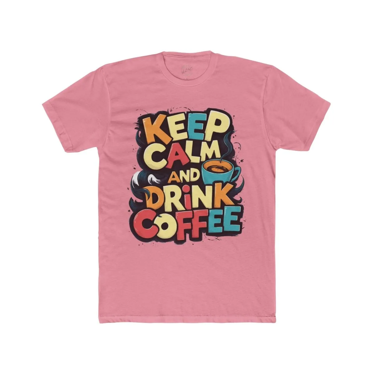 Keep Calm and Drink Coffee Unisex Cotton Crew Tee