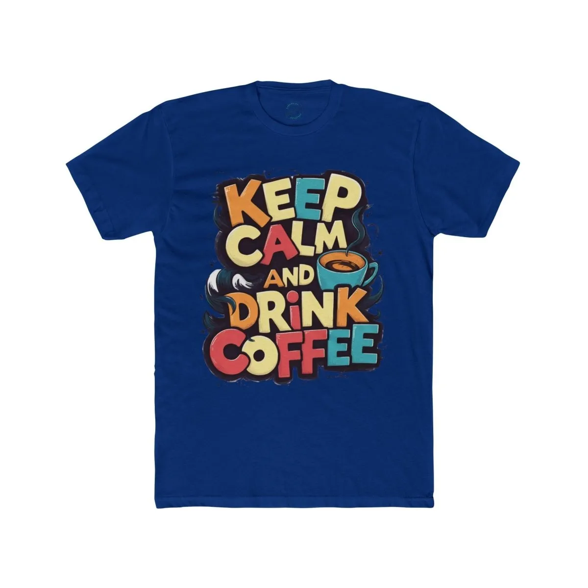 Keep Calm and Drink Coffee Unisex Cotton Crew Tee